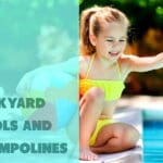 Young girl in yellow two-piece bathing suit holding a beach ball at the side of a pool. Image has overlay on left side that reads "Backyard Pools and Trampolines"